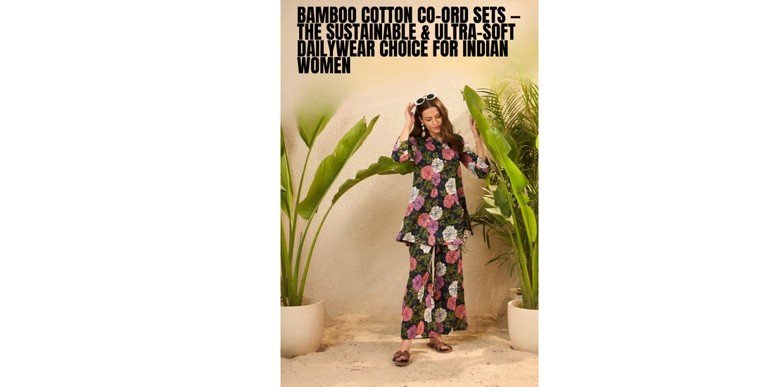Bamboo Cotton Co-Ord Sets — The Sustainable & Ultra-Soft Dailywear Every Indian Woman Is Switching To