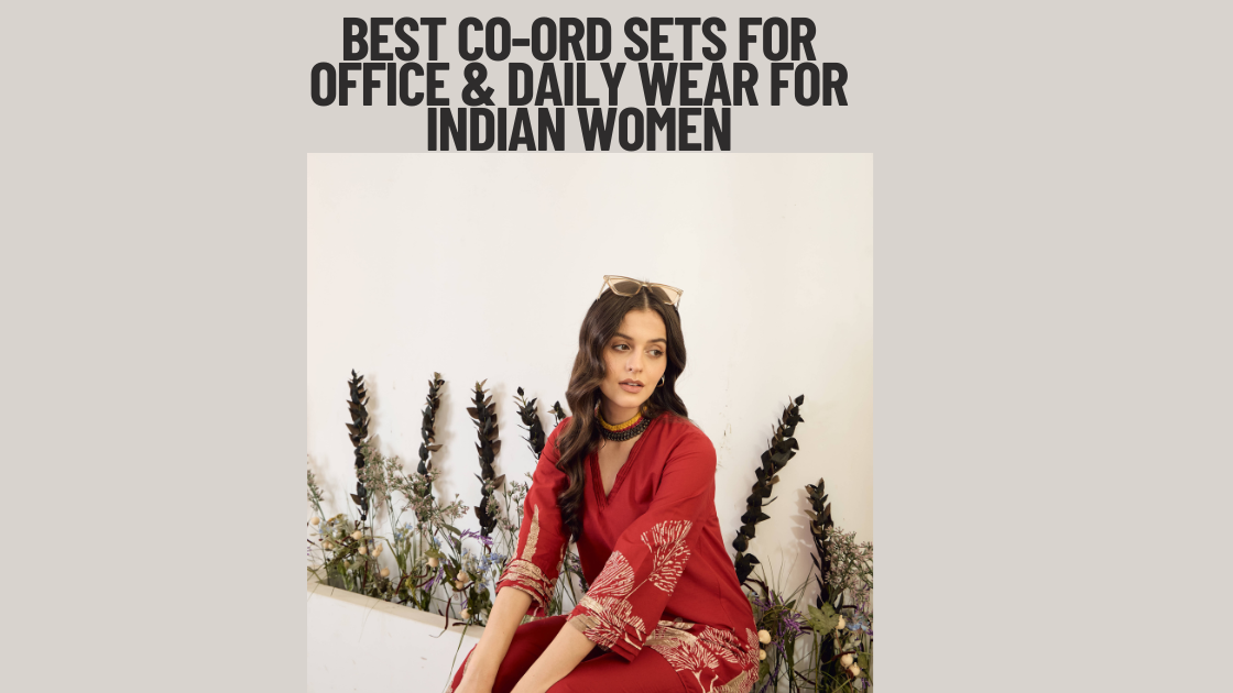 Best Co-Ord Sets for Office &amp; Daily Wear for Indian Women