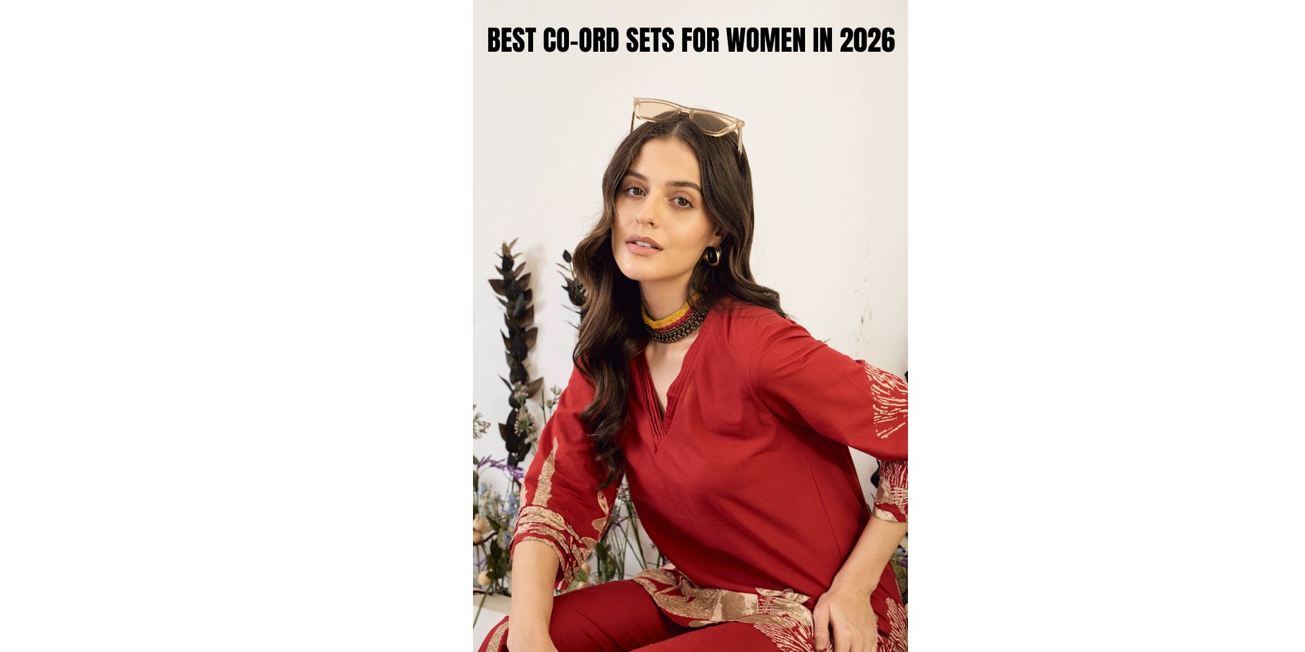 Best Co-Ord Sets for Women in 2026: Top Trends, Styles & Must-Have Outfits