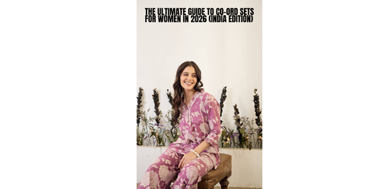 The Ultimate Guide to Co-Ord Sets for Women in 2026 — Trends, Fabrics, Fits & Styling Rules