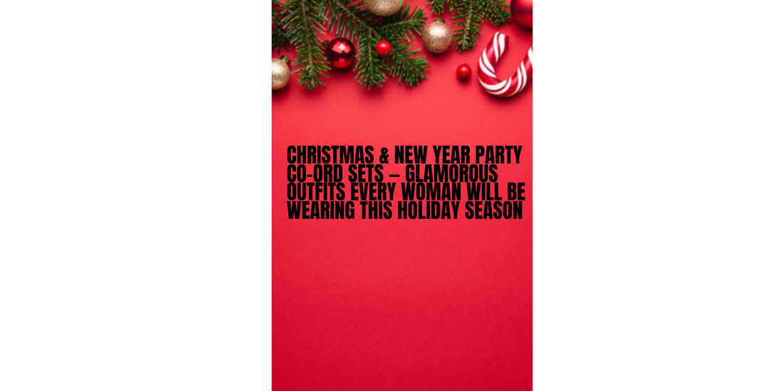 Christmas & New Year Party Co-Ord Sets — Glamorous Outfits Every Woman Will Be Wearing This Holiday Season