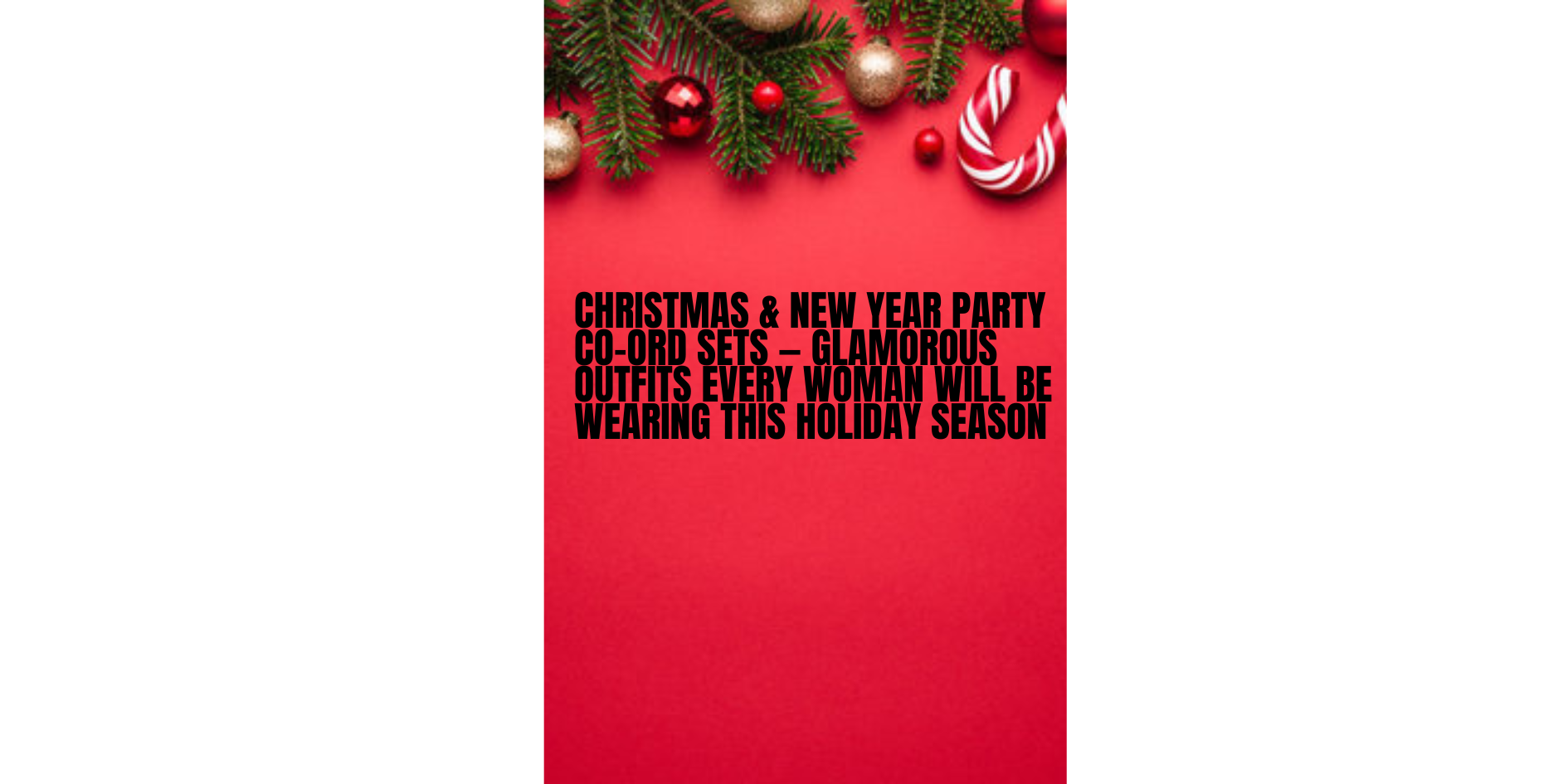 Christmas & New Year Party Co-Ord Sets — Glamorous Outfits Every Woman Will Be Wearing This Holiday Season