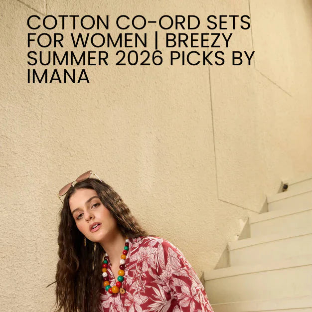 Cotton Co-Ord Sets for Women: 2026's Must-Have Everyday Outfit | IMANA