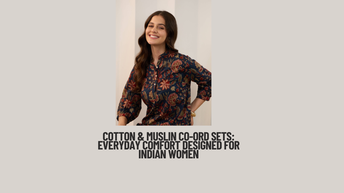 Cotton & Muslin Co-Ord Sets: Everyday Comfort Designed for Indian Women
