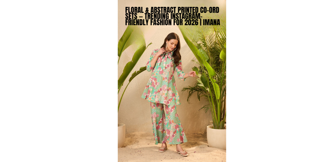 🌺 Floral & Abstract Printed Co-Ord Sets — The Most Photogenic Trend of 2026