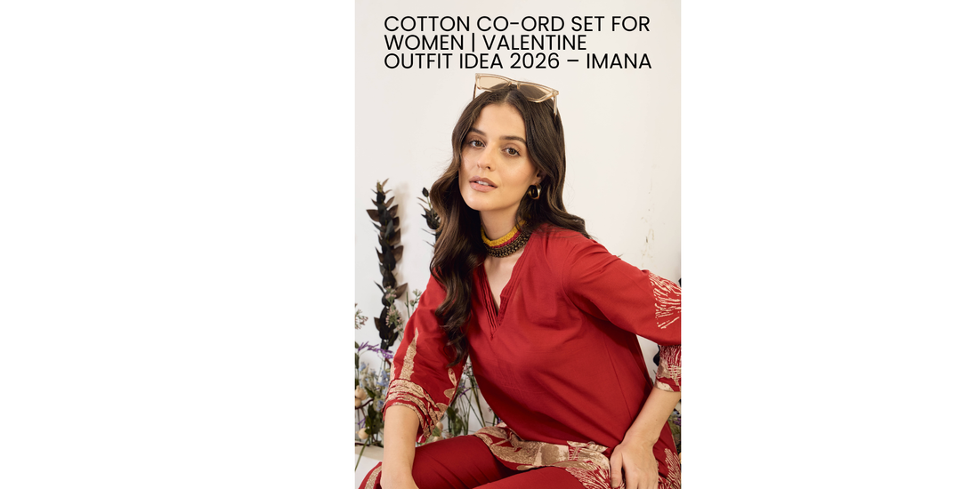 Valentine’s Day 2026: The Rise of Cotton Co-Ords for Women | IMANA