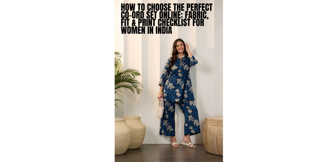 How to Choose the Perfect Co-Ord Set Online: Fabric, Fit &amp; Print Checklist for Women in India