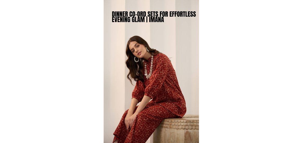 Dinner Co-Ord Sets for Effortless Evening Glam | IMANA