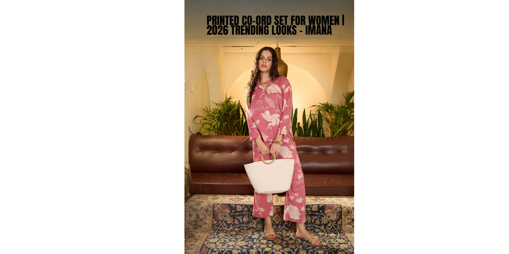 Printed Co-Ord Set for Women: 2026’s Style Essential | IMANA