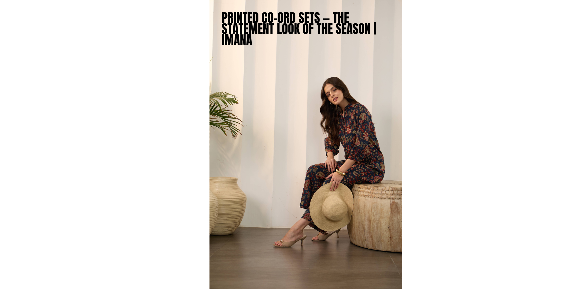 Printed Co-Ord Sets — The Statement Look of the Season | IMANA