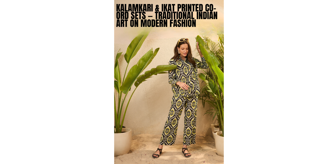 Kalamkari & Ikat Printed Co-Ord Sets — Traditional Indian Art on Modern Fashion