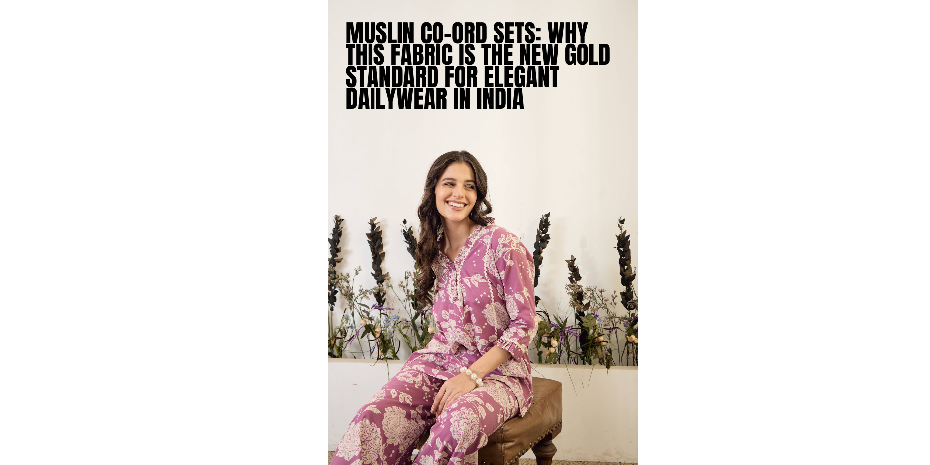Muslin Co-Ord Sets: Why This Fabric Is the New Gold Standard for Elegant Dailywear in India