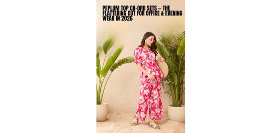 Peplum Top Co-Ord Sets — The Flattering Cut for Office & Evening Wear in 2026