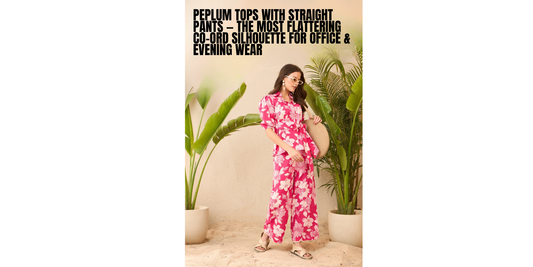 Peplum Tops with Straight Pants — The Most Flattering Co-Ord Silhouette for Office & Evening Wear