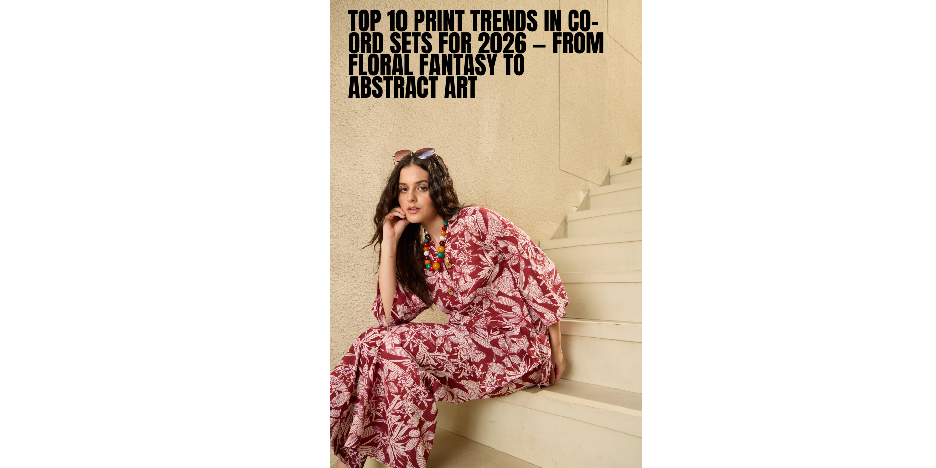 Top 10 Print Trends in Co-Ord Sets for 2026 — From Floral Fantasy to Abstract Art