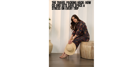 🧳 The Travel Packing Hack Every Woman Swears By — Why Co-Ord Sets Save Space, Stress & Styling Time