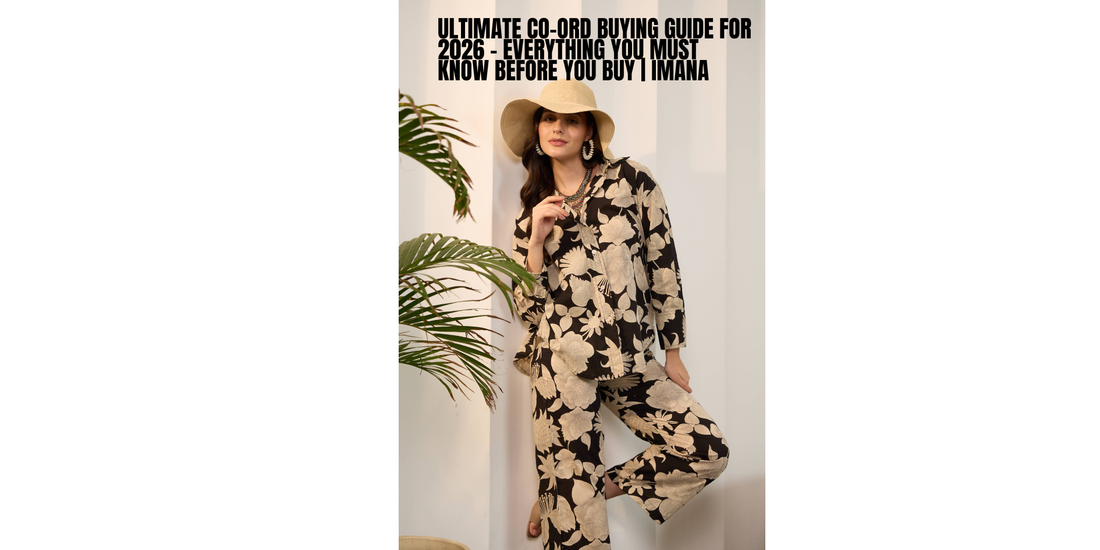 Ultimate Co-Ord Buying Guide for 2026 – Everything You Must Know Before You Buy | IMANA