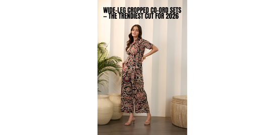 ✂️ Wide-Leg Cropped Co-Ord Sets — The Trendiest Silhouette for 2026 (Comfort + Style + Height Illusion)
